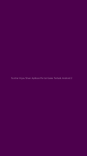Tampilan Antarmuka Aplikasi Scatter Hijau Silver Aplikasi Portal Game Terbaik Android - 2