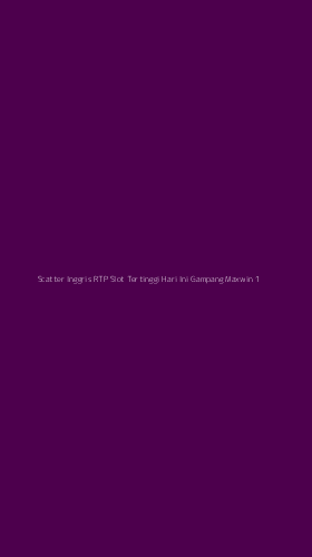 Tampilan Antarmuka Aplikasi Scatter Inggris Rtp Slot Tertinggi Hari Ini Gampang Maxwin - 1