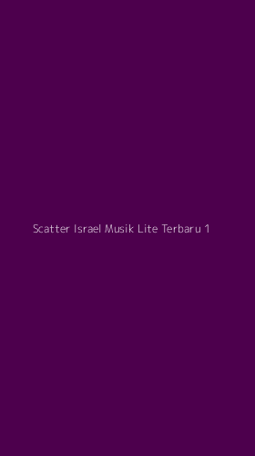 Tampilan Antarmuka Aplikasi Scatter Israel Musik Lite Terbaru - 1