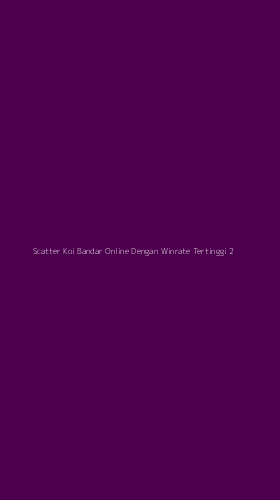 Tampilan Antarmuka Aplikasi Scatter Koi Bandar Online Dengan Winrate Tertinggi - 2