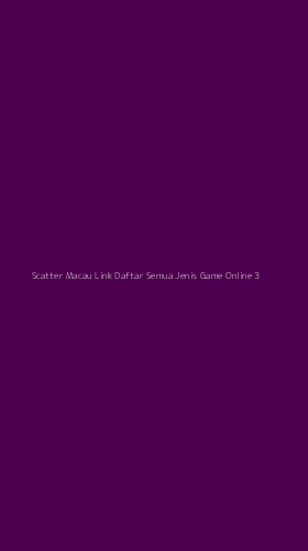 Tampilan Antarmuka Aplikasi Scatter Macau Link Daftar Semua Jenis Game Online - 3