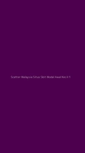 Tampilan Antarmuka Aplikasi Scatter Malaysia Situs Slot Modal Awal Kecil - 1