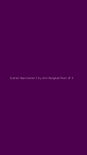 Tampilan Antarmuka Aplikasi Scatter Manchester City Anti Rungkad Pasti Jp - 3