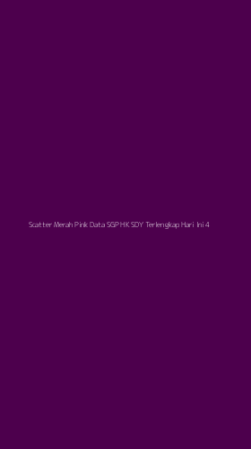Tampilan Antarmuka Aplikasi Scatter Merah Pink Data Sgp Hk Sdy Terlengkap Hari Ini - 4