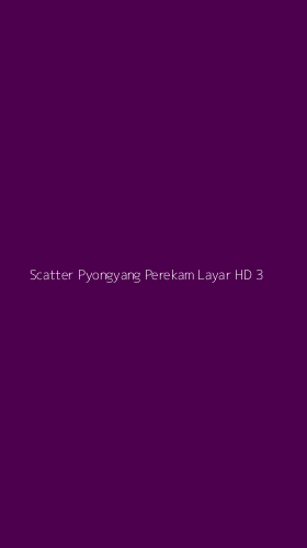 Tampilan Antarmuka Aplikasi Scatter Pyongyang Perekam Layar Hd - 3
