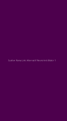 Tampilan Antarmuka Aplikasi Scatter Roma Link Alternatif Resmi Anti Blokir - 1