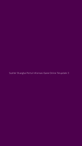Tampilan Antarmuka Aplikasi Scatter Shanghai Portal Informasi Game Online Terupdate - 3