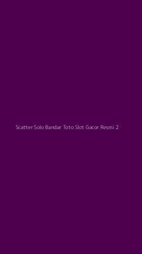 Tampilan Antarmuka Aplikasi Scatter Solo Bandar Toto Slot Gacor Resmi - 2