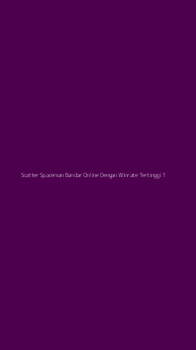 Tampilan Antarmuka Aplikasi Scatter Spaceman Bandar Online Dengan Winrate Tertinggi - 1
