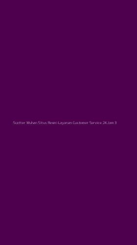 Tampilan Antarmuka Aplikasi Scatter Wuhan Situs Resmi Layanan Customer Service 24jam - 3