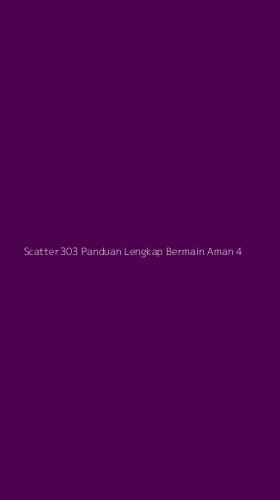 Tampilan Antarmuka Aplikasi Scatter303 Panduan Lengkap Bermain Aman - 4