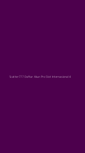 Tampilan Antarmuka Aplikasi Scatter777 Daftar Akun Pro Slot Internasional - 4