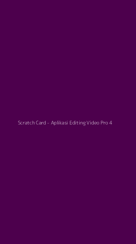 Tampilan Antarmuka Aplikasi Scratch Card - Aplikasi Editing Video Pro - 4