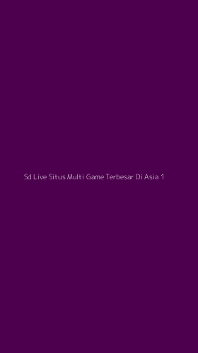 Tampilan Antarmuka Aplikasi Sd Live Situs Multi Game Terbesar Di Asia - 1