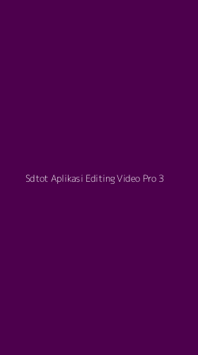 Tampilan Antarmuka Aplikasi Sdtot Aplikasi Editing Video Pro - 3
