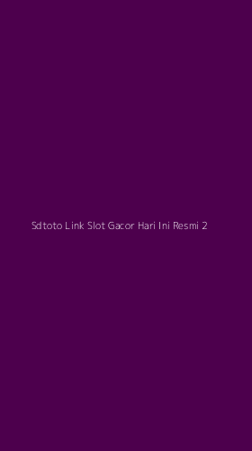 Tampilan Antarmuka Aplikasi Sdtoto Link Slot Gacor Hari Ini Resmi - 2