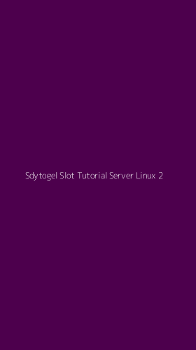 Tampilan Antarmuka Aplikasi Sdytogel Slot Tutorial Server Linux - 2