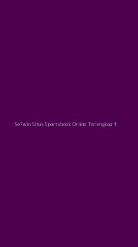 Tampilan Antarmuka Aplikasi Se7win Situs Sportsbook Online Terlengkap - 1