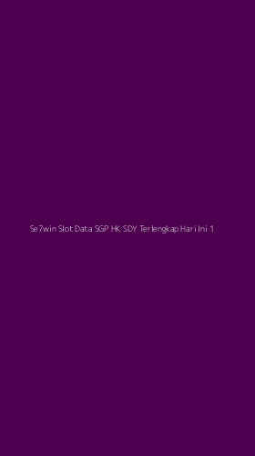 Tampilan Antarmuka Aplikasi Se7win Slot Data Sgp Hk Sdy Terlengkap Hari Ini - 1