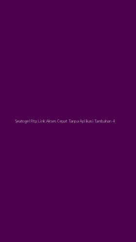 Tampilan Antarmuka Aplikasi Seatogel Rtp Link Akses Cepat Tanpa Aplikasi Tambahan - 4