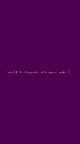 Tampilan Antarmuka Aplikasi Sedap138 Situs Dengan Metode Pembayaran Lengkap - 1