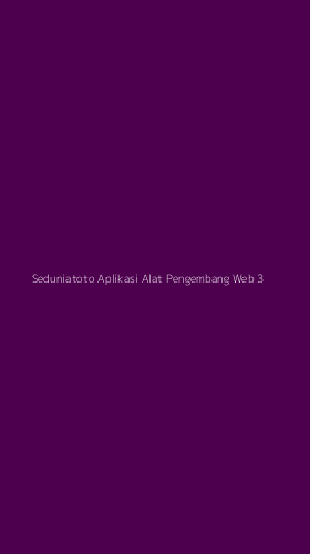 Tampilan Antarmuka Aplikasi Seduniatoto Aplikasi Alat Pengembang Web - 3