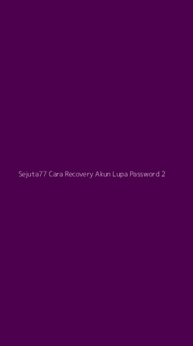 Tampilan Antarmuka Aplikasi Sejuta77 Cara Recovery Akun Lupa Password - 2