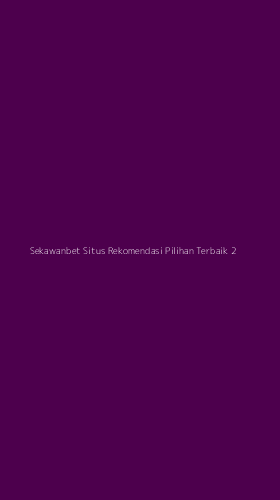 Tampilan Antarmuka Aplikasi Sekawanbet Situs Rekomendasi Pilihan Terbaik - 2