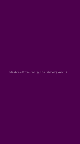 Tampilan Antarmuka Aplikasi Sekolah Toto Rtp Slot Tertinggi Hari Ini Gampang Maxwin - 2