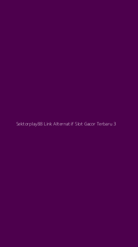 Tampilan Antarmuka Aplikasi Sektorplay88 Link Alternatif Slot Gacor Terbaru - 3