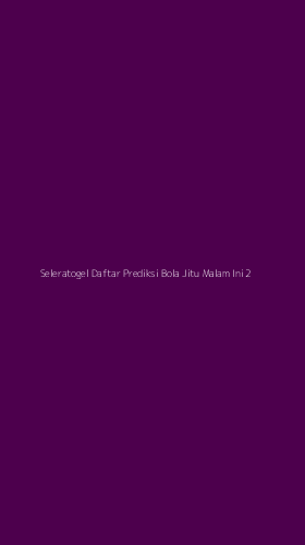 Tampilan Antarmuka Aplikasi Seleratogel Daftar Prediksi Bola Jitu Malam Ini - 2