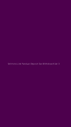 Tampilan Antarmuka Aplikasi Selirtoto Link Panduan Deposit Dan Withdraw Kilat - 3