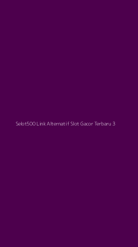 Tampilan Antarmuka Aplikasi Selot500 Link Alternatif Slot Gacor Terbaru - 3