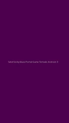 Tampilan Antarmuka Aplikasi Selot5d Aplikasi Portal Game Terbaik Android - 3
