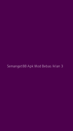 Tampilan Antarmuka Aplikasi Semangat88 Apk Mod Bebas Iklan - 3
