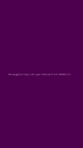 Tampilan Antarmuka Aplikasi Semanggitoto App Link Login Alternatif Anti Nawala - 2