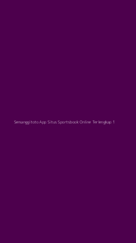 Tampilan Antarmuka Aplikasi Semanggitoto App Situs Sportsbook Online Terlengkap - 1