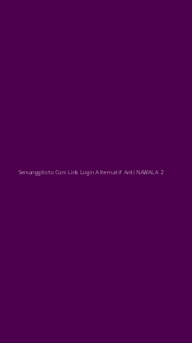 Tampilan Antarmuka Aplikasi Semanggitoto Com Link Login Alternatif Anti Nawala - 2