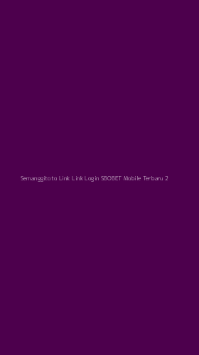 Tampilan Antarmuka Aplikasi Semanggitoto Link Link Login Sbobet Mobile Terbaru - 2