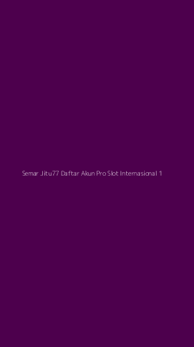 Tampilan Antarmuka Aplikasi Semar Jitu77 Daftar Akun Pro Slot Internasional - 1