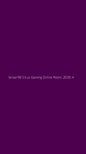 Tampilan Antarmuka Aplikasi Semar99 Situs Gaming Online Resmi 2026 - 4
