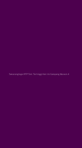 Tampilan Antarmuka Aplikasi Semarangtogel Rtp Slot Tertinggi Hari Ini Gampang Maxwin - 4