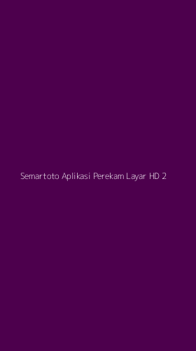 Tampilan Antarmuka Aplikasi Semartoto Aplikasi Perekam Layar Hd - 2