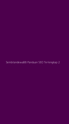 Tampilan Antarmuka Aplikasi Sembilandewa88 Panduan Seo Terlengkap - 2