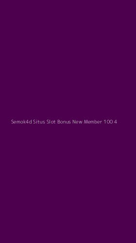 Tampilan Antarmuka Aplikasi Semok4d Situs Slot Bonus New Member 100 - 4