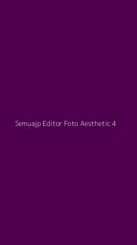 Tampilan Antarmuka Aplikasi Semuajp Editor Foto Aesthetic - 4