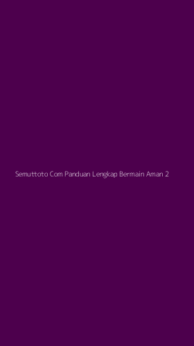 Tampilan Antarmuka Aplikasi Semuttoto Com Panduan Lengkap Bermain Aman - 2