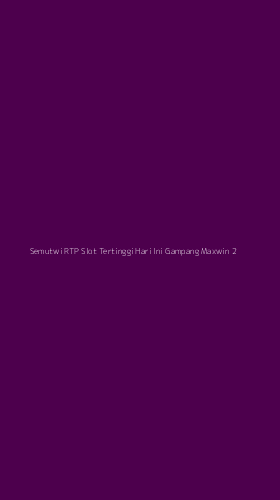 Tampilan Antarmuka Aplikasi Semutwi Rtp Slot Tertinggi Hari Ini Gampang Maxwin - 2