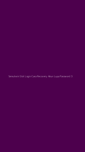 Tampilan Antarmuka Aplikasi Semutwin Slot Login Cara Recovery Akun Lupa Password - 3