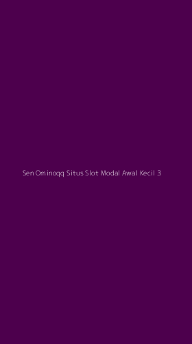 Tampilan Antarmuka Aplikasi Sen Ominoqq Situs Slot Modal Awal Kecil - 3